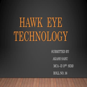 Hawk eye technology