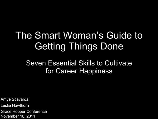 The Smart Woman's Guide to Getting Things Done: 7 Essential Skills to Cultivate for Career Happiness