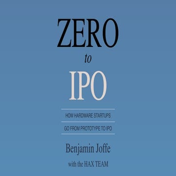 Building Hardware Startups From Zero To IPO