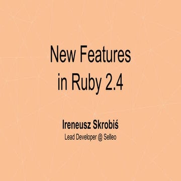 New features in Ruby 2.4 | PDF