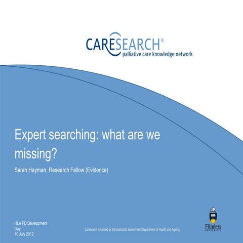Expert searching - what are we missing?  Sarah Hayman