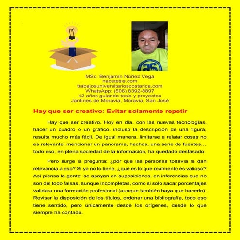 Hay que ser creativo sobre todo (Hace tesis)