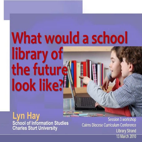 Cairns Conference School Library Futures