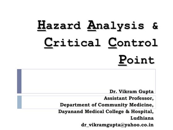 Hazard analysis & critical control point  by dr vikram gupta