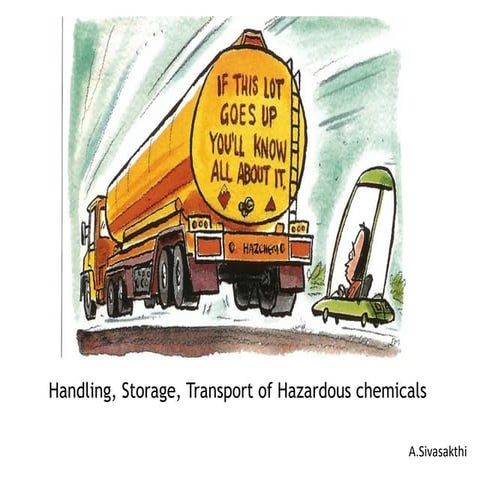 Hazardous chemicals  handling, storage and  transport classification-Siva (2022_06_22 16_25_34 UTC).pptx