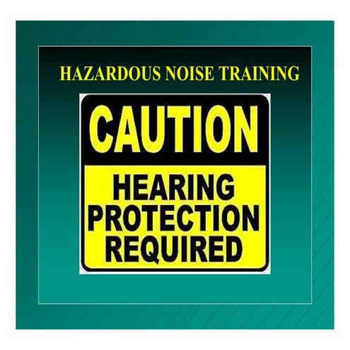 Hazardous noise training   initial and annual