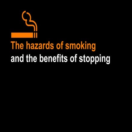 Hazards Of Smoking & Benefits Of Stopping