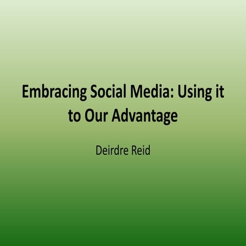 Embracing Social Media: Using It to Our Advantage