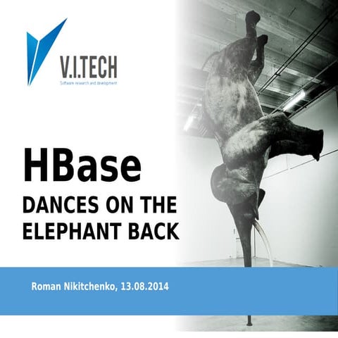 HBase, dances on the elephant back.