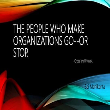 The people who make organizations go--or stop.