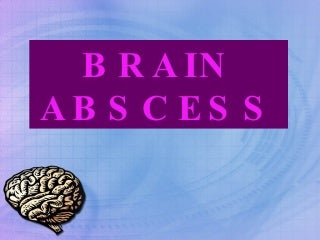 BRAIN ABSCESS