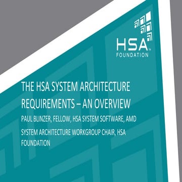 HC-4015, An Overview of the HSA System Architecture Requirements, by Paul Bli...