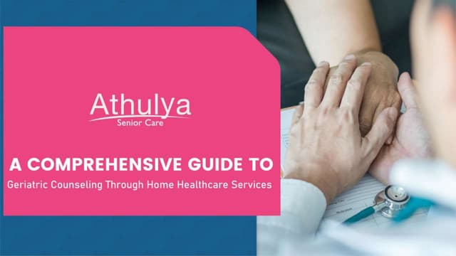 A Guide to Geriatric Counseling Through Home Healthcare Service PPT A Guide to Geriatric Counseling Through Home Healthcare Service PPT