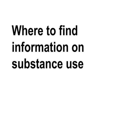 Where to find information on substance use
