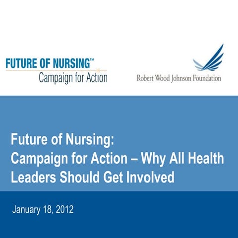 January RWJF HC3 Webinar - Future of Nursing: Campaign for Action