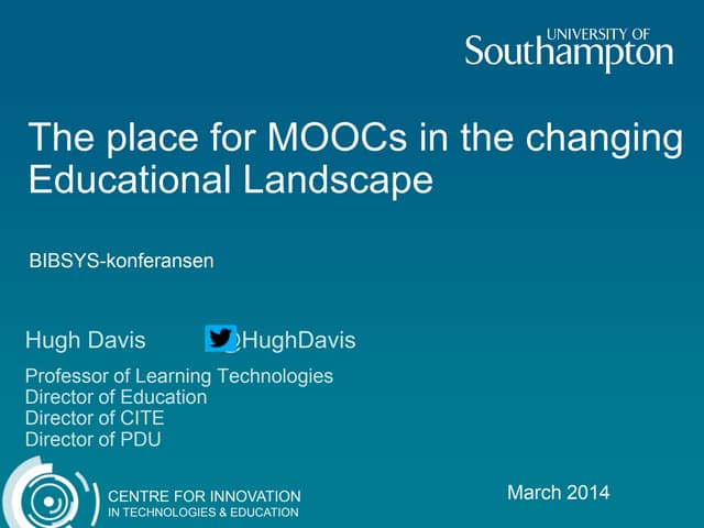 The place for MOOCs in the changing Educational Landscape: BIBSYS March 2014