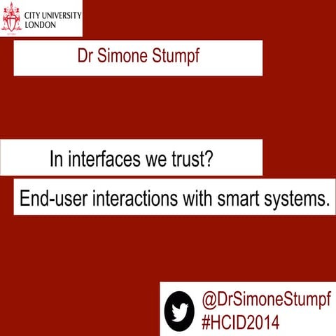 HCID2014: In interfaces we trust? End user interactions with smart systems. D...