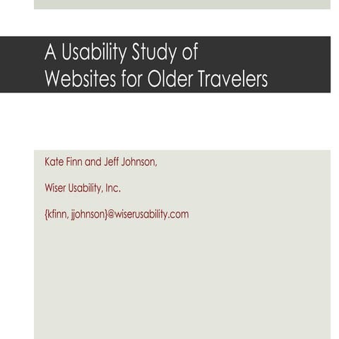 A Usability Study of Websites for Older Travelers, HCII 2013, Las Vegas NV