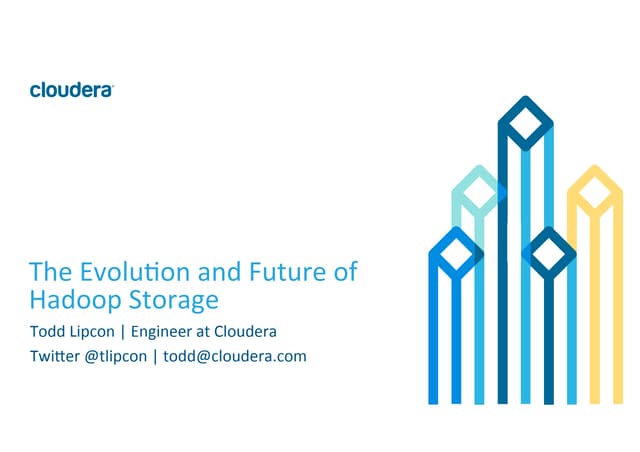 The Evolution and Future of Hadoop Storage （Hadoop Conference Japan 2016キーノート...