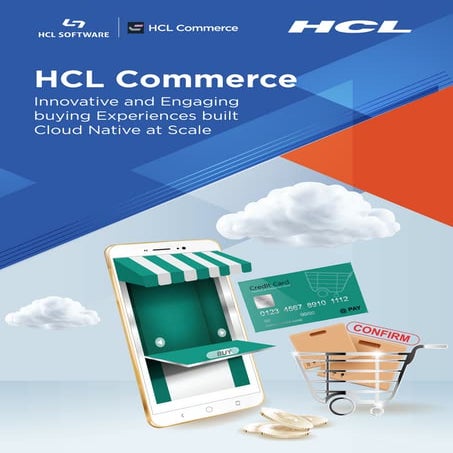 HCL Commerce Innovative and Engaging buying Experiences Built Cloud Native at...