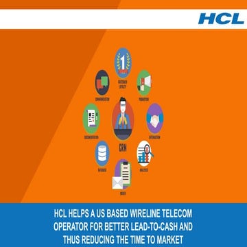HCL HELPS A US BASED WIRELINE TELECOM OPERATOR FOR BETTER LEAD-TO-CASH AND TH...