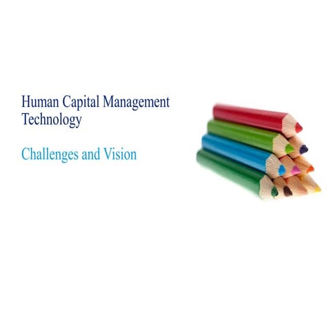 HCM Challenges and Vision