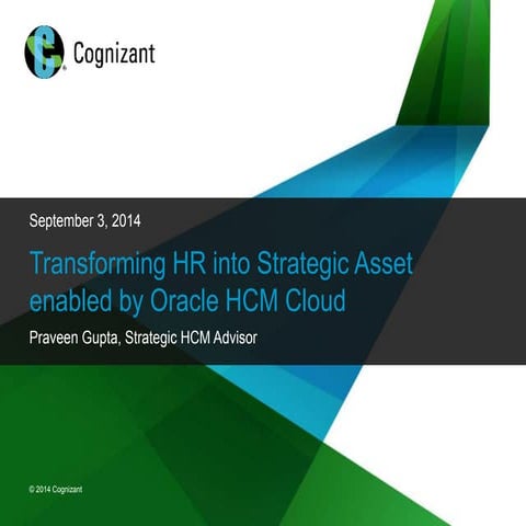 Transforming HR into a Strategic Asset enabled by Oracle HCM Cloud