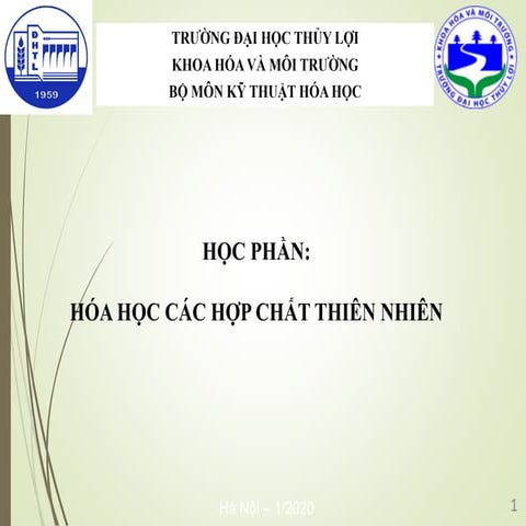 HỌC PHẦN HÓA HỌC CÁC HỢP CHẤT THIÊN NHIÊN BỘ MÔN KỸ THUẬT HÓA HỌC TRƯỜNG ĐẠI ...