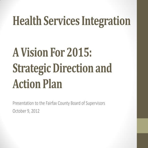 Health Services Integration-A Vision For 2015: Strategic Direction and Action...