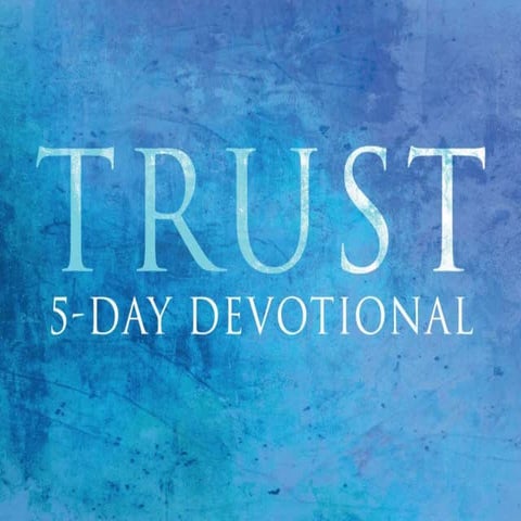 Trust - A 5-Day Devotional BIble Reading Plan