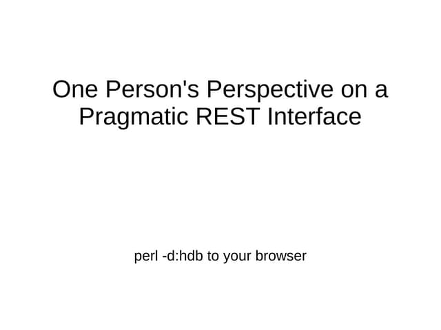 One Person's Perspective on a Pragmatic REST Interface