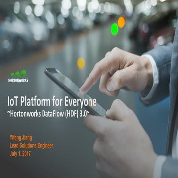HDF 3.0 IoT Platform for Everyone