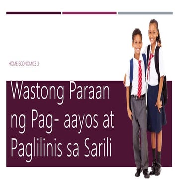 HE Aralin 3 Wastong Paraan ng Pag  aayos at Paglilinis sa Sarili