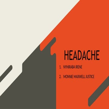 GENERAL OVERVIEW OF HEADACHE, CAUSES, CLINICAL PRESENTATIONS AND MANAGEMENT.pptx