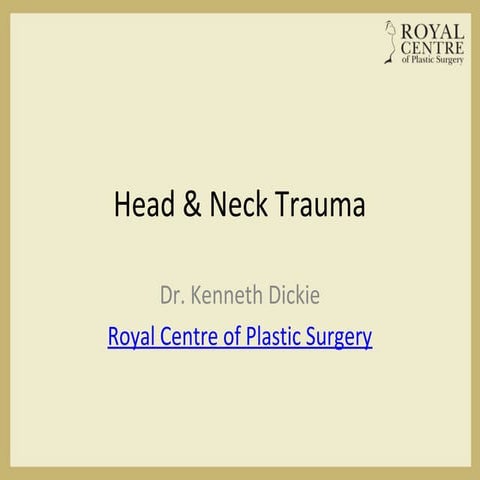 Head and Neck Trauma by Dr. Kenneth Dickie