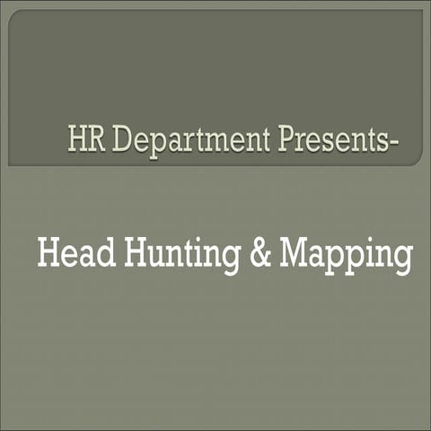Head hunting & mapping