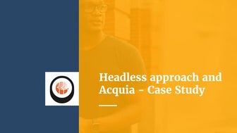 Headless approach and acquia  - case study | Codesushi