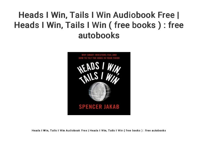 Heads I Win... Tails I Win Audiobook Free Heads I Win... Tails I Wi…
