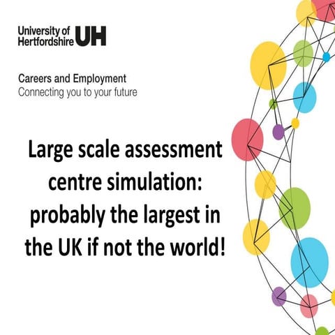 Large scale assessment centre simulation: probably the largest in the UK if not the world!
