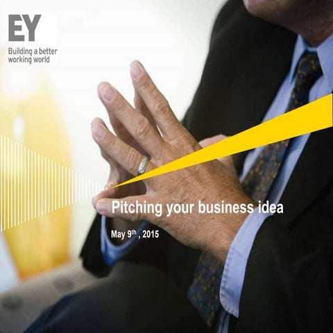 Pitching your business idea by Rajesh Nair, Associate Director, Markets, EY