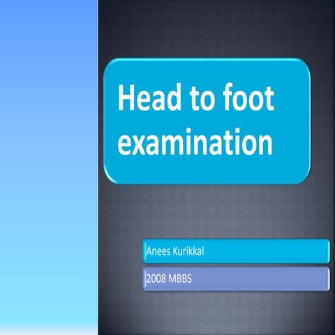 Head to foot examination in Paediatrics