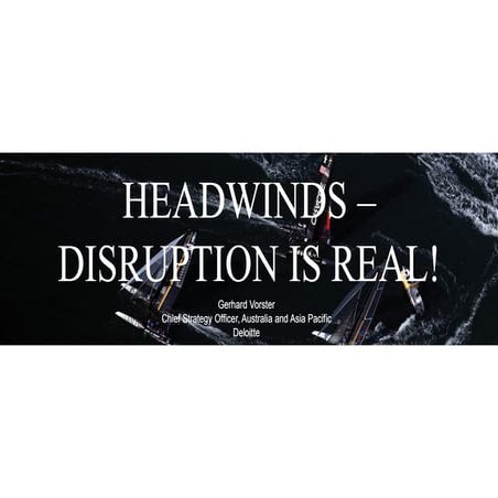 Gerhard Vorster, Headwinds – Disruption is Real • Xerocon 2014 keynote