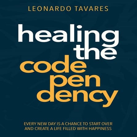 Healing the Codependency - Leonardo Tavares - Preview | PDF