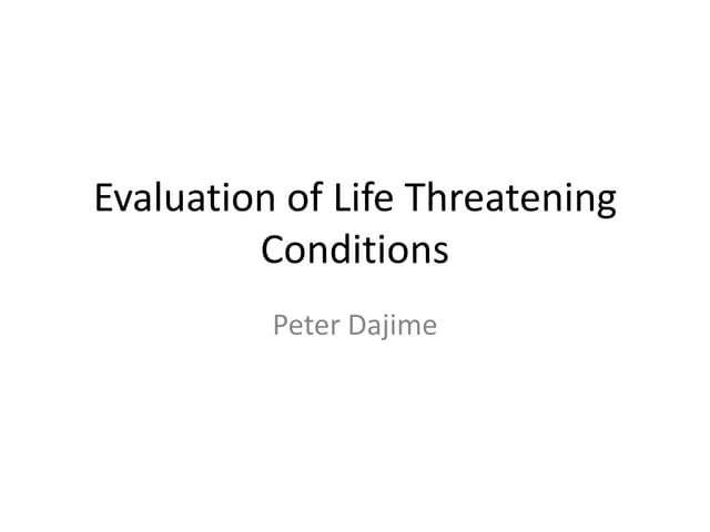 Health   evaluation of life threatening conditions