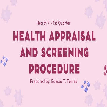 HEALTH 7_Q1_Health Appraisal and Screening Procedure.pdf