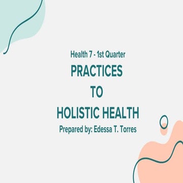 HEALTH 7_Q1_PRACTICES TO HOLISTIC HEALTH.pdf