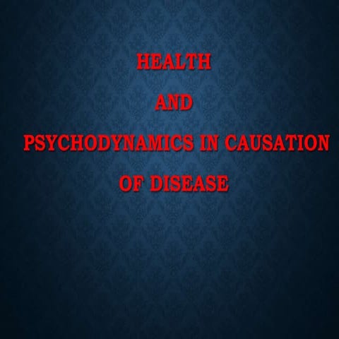Health and psychodynamics in causation of disease