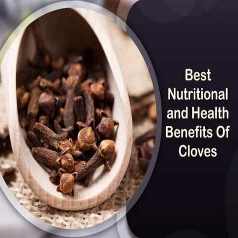 Best Nutritional and Health Benefits of Cloves