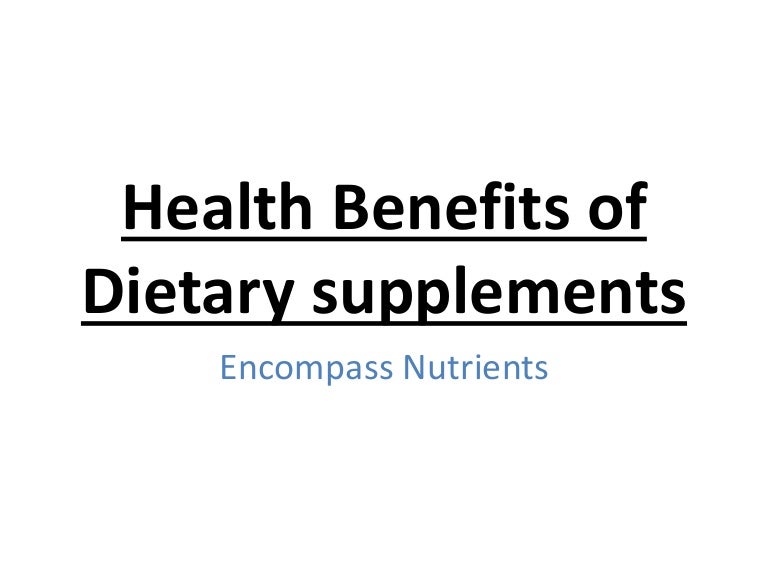Health benefits of dietary supplements