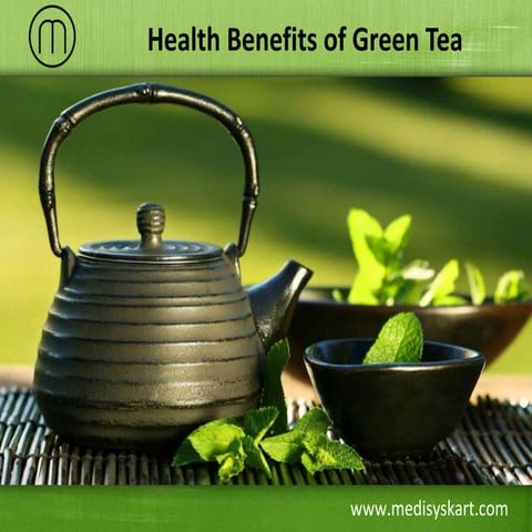 11 Amazing Health benefits of green tea | PPTX